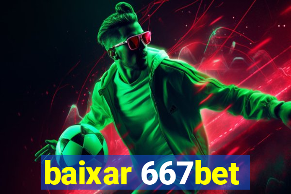baixar 667bet